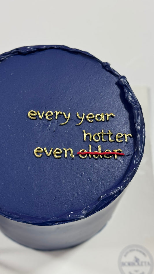 Every Year Hotter Even Doğum Günü Pastası